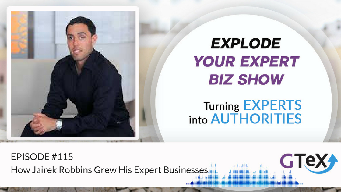 Episode #115 How Jairek Robbins Grew His Expert Businesses