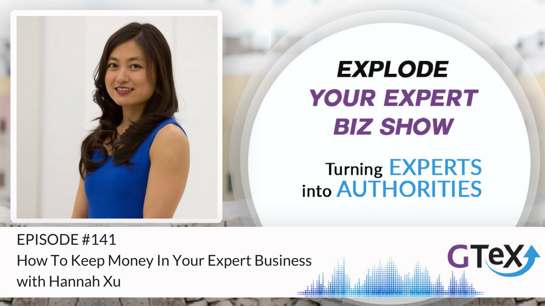 Episode #141 How To Keep Money In Your Expert Business with Hannah Xu