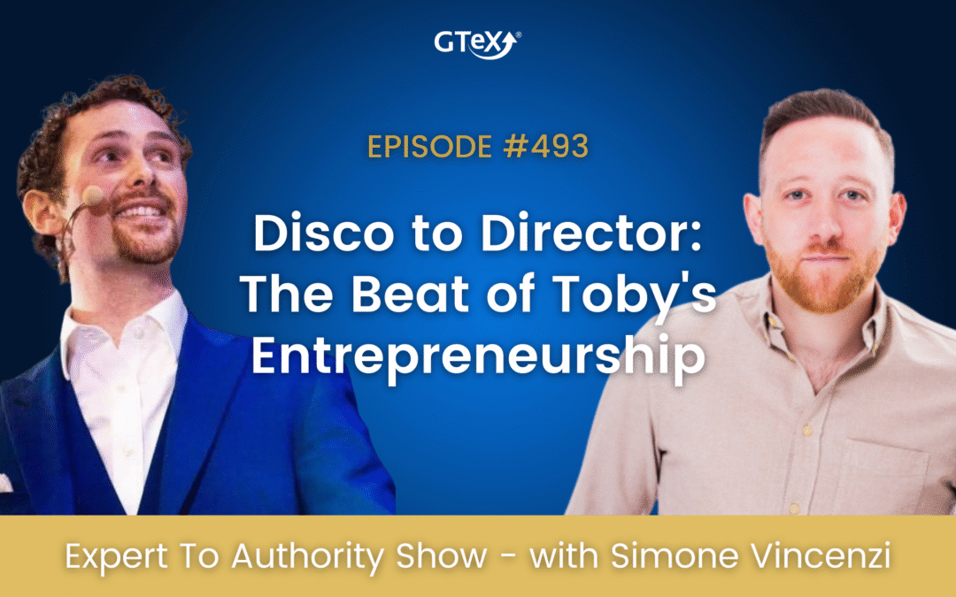 Episode #493 Disco to Director: The Beat of Toby’s Entrepreneurship