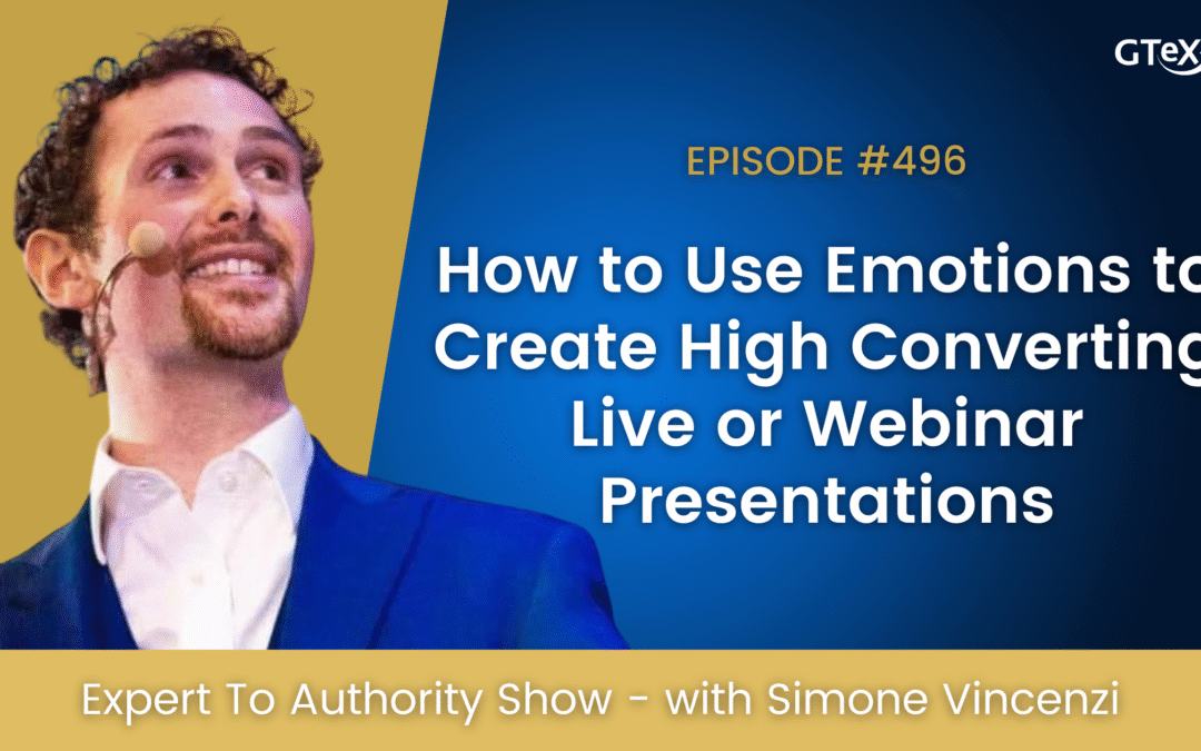 Episode #496 How to Use Emotions to Create High Converting Live or Webinar Presentations