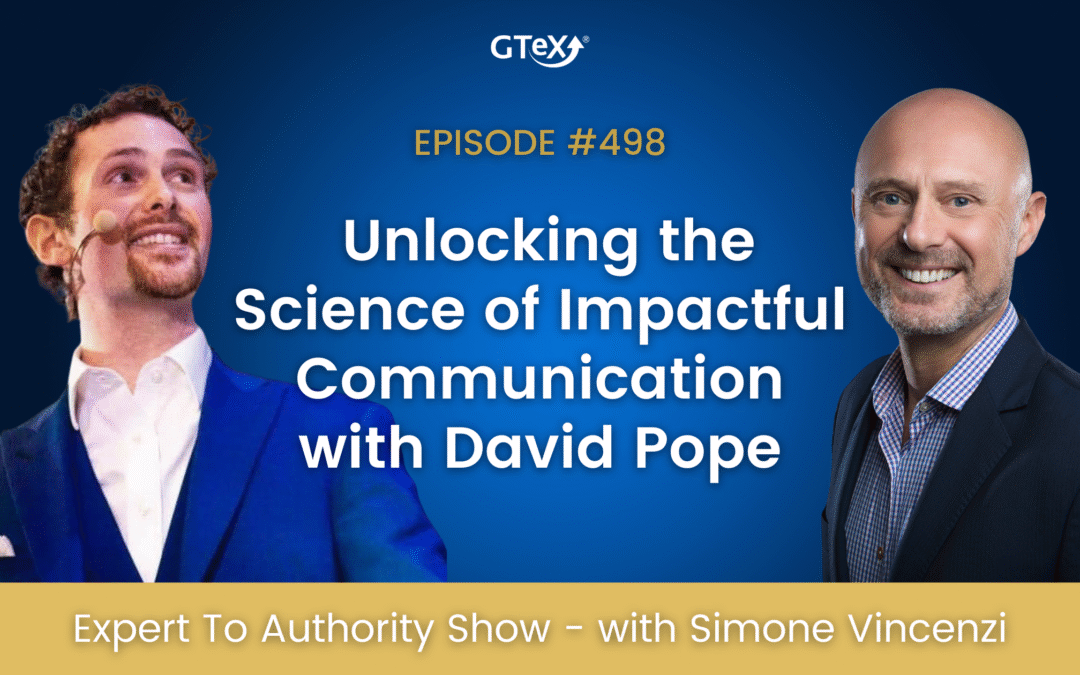 Episode #498 Unlocking the Science of Impactful Communication with David Pope