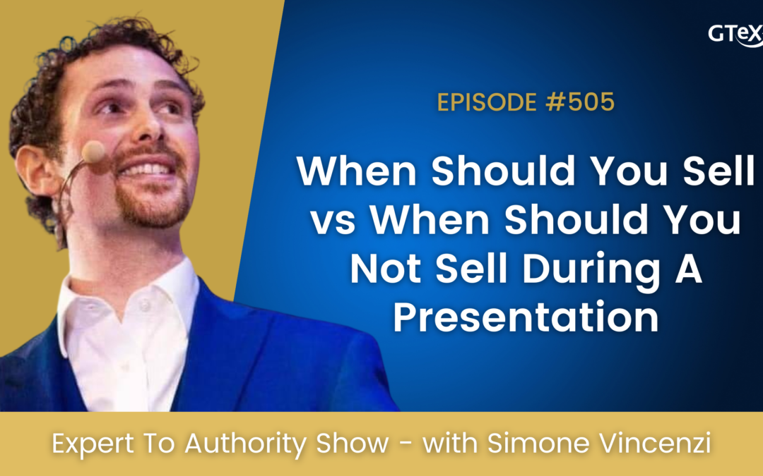 Episode #505 When Should You Sell vs When Should You Not Sell During A Presentation