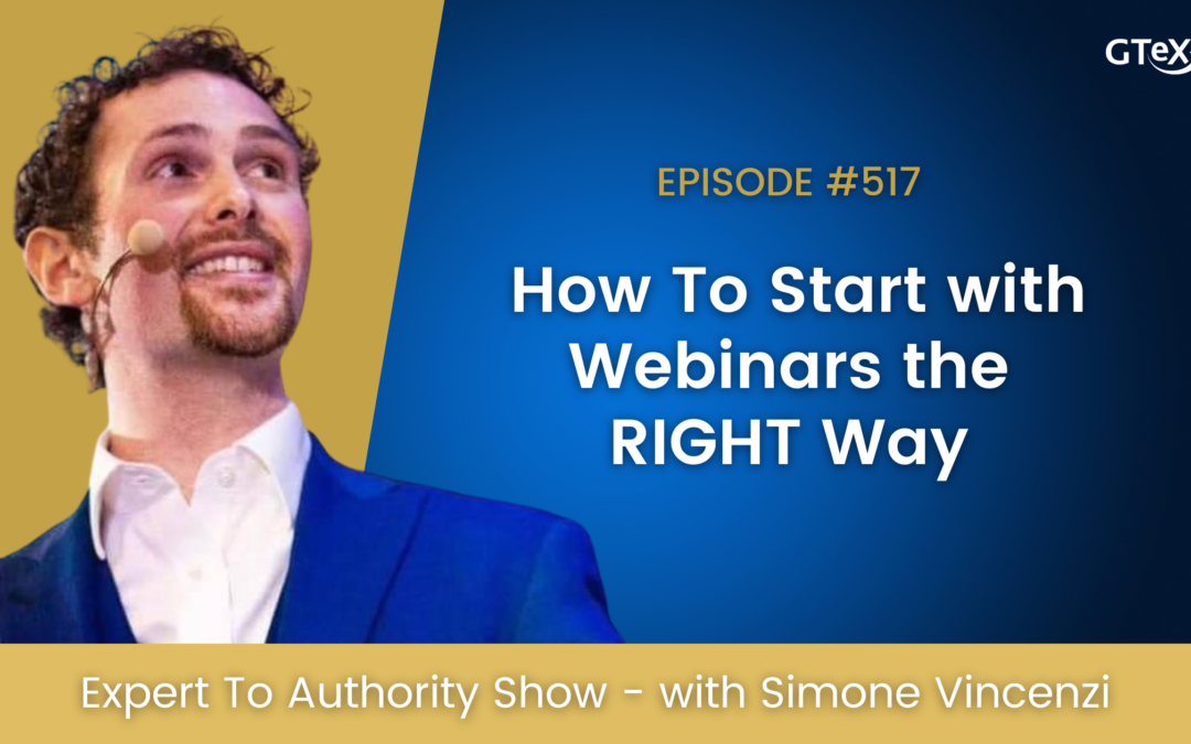 Episode #517 How To Start with Webinars the RIGHT Way