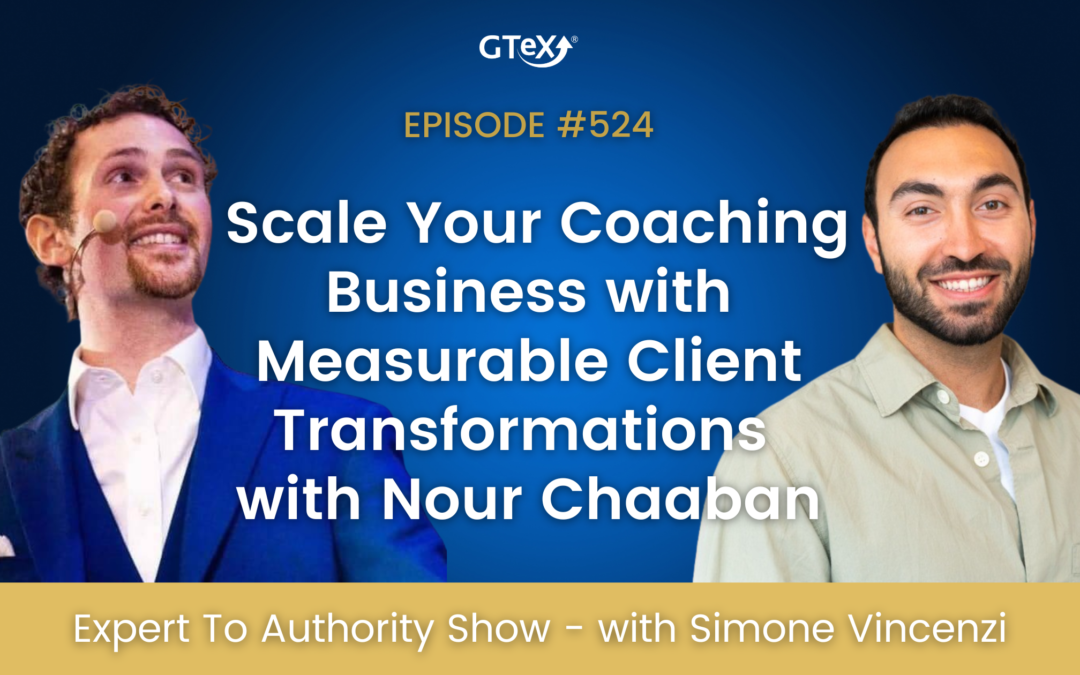 Episode #524 Scale Your Coaching Business with Measurable Client Transformations with Nour Chaaban